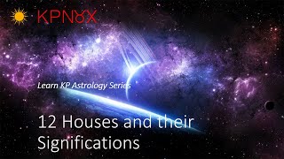 Learn KP Astrology - 12 Houses and their Significations