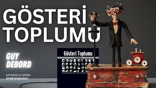 GÖSTERİ TOPLUMU I PROVOKATÖR GUY DEBORD I ZİHNİ BAŞSARAY