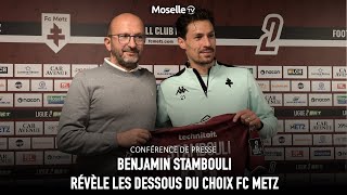 Ligue 2 BKT, Mercato : Benjamin Stambouli révèle les dessous du choix FC Metz