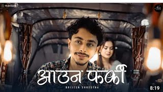 AAU  NA FARKI 🥺 BRIJESH SHRESHTHA ( official song) ll