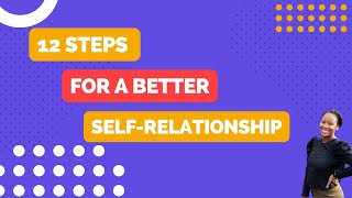 Nurturing a Healthy Relationship with Yourself in 12 steps | Building a stronger YOU | Raise Esteem