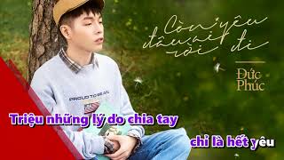 [Karaoke]CÒN YÊU, ĐÂU AI RỜI ĐI - Đức Phúc (BEAT Gốc) "Tone B - C "