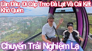 Đà Lạt Lần Đầu Đi Cáp Treo Vượt Núi Một Trải Nghiệm Lạ