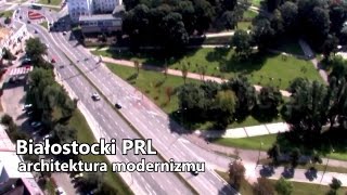 Białostocki PRL. Architektura modernizmu.