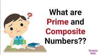 Prime and Composite Numbers | Concept | Facts | StudyUp Math