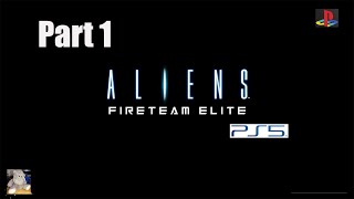 Aliens Fireteam Elite Playthough 1