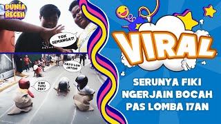 Serunya Fiki Ngerjain Bocah Pas Lomba 17an!!