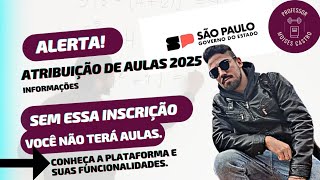 Atribuição de aulas 2025: Conheça a plataforma que você terá que fazer inscrição.