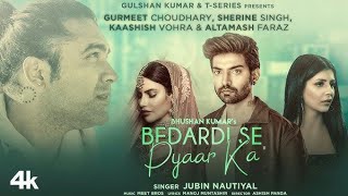 Bedardi Se Pyaar Ka (Lyrical Song) Jubin N,Meet B,Manoj M/Gurmeet C,Sherine S,Kaashish V,A F/B K