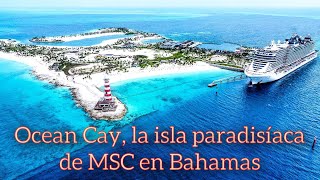 OCEAN CAY, LA ISLA PRIVADA DE MSC EN BAHAMAS