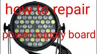 dj light repair SMPS change it 24 watt 7.5 ampere pixel LED India