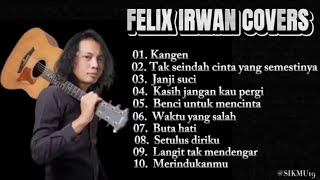 BEST COVER ~ FELIX IRWAN (Kangen-Tak seindah Cinta Yang Semestinya)