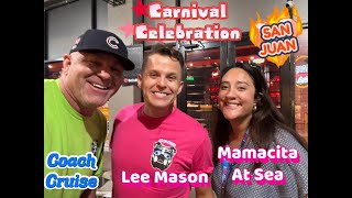 CARNIVAL CELEBRATION, CRUISE DAY 4, LEE MASON and MAMACITA, SAN JUAN PR #cruiselife