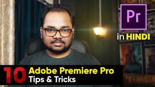 Adobe Premiere Pro Tips and Tricks for Beginners [10 TIPS in HINDI]