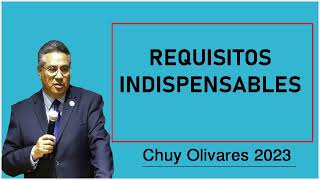 Chuy olivares 2023 - Requisitos Indispensables