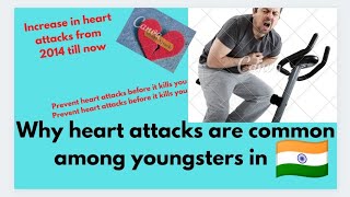 why heart attacks are common among youngsters in india.. how to prevent heart❤ attacks...