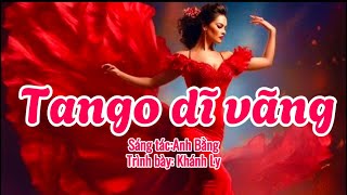 Tango dĩ vãng. Sáng tác: Anh Bằng. Trình bày: Khánh Ly