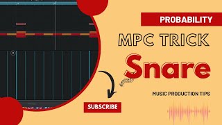 MPC Software Tips and Tricks - Probability Tip - Snare Trick