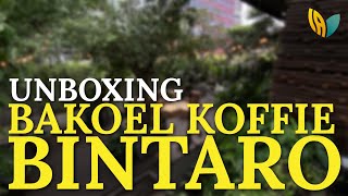 Jalan Jalan Unboxing Taman Ke Bakoel Koffie Bintaro