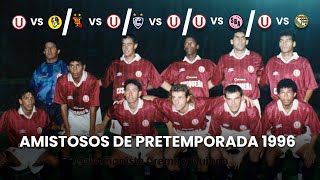 Pretemporada de Universitario |vs San Agustín |vs Melgar |vs Cienciano |vs Boys |vs Ciclista |1996 🎞