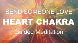 Guided Meditation SENDING LOVE | Heart Chakra