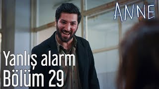 Anne 29. Bölüm - Yanlış Alarm