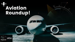 Aviation Roundup | Bryan Air Podcast