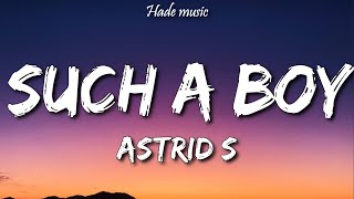 Astrid S - Such A Boy (Lyrics)