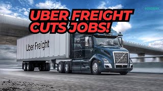 Uber Freight Slashes Jobs