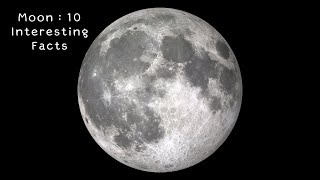 Moon : 10 Interesting Facts