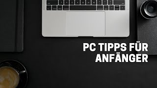 Computer Anfänger Tipps für Einsteiger :Top 5