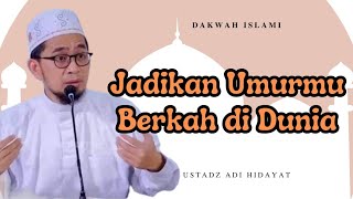 UMUR YANG BERKAH - Ustadz Adi Hidayat