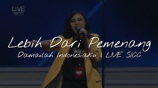 Lebih Dari Pemenang | Damailah Indonesiaku 2018 | Live SICC