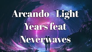 Arcando - Light Years feat. Neverwaves