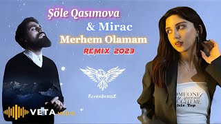 Şöle Qasımova & Mirac - Merhem Olamam Remix 2023 (Tiktokda Axtarılan Mahnı)