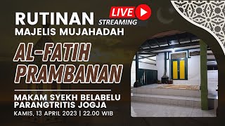 [LIVE] RUTINAN MAJELIS MUJAHADAH AL-FATIH PRAMBANAN JOGJA