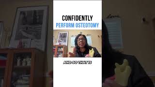 Confidently Perform Osteotomy