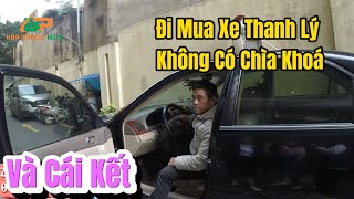 Đi Mua Xe Mù Không Có Chìa Khoá Xem Xe & Cái Kết ở Hà Nội