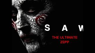 SAW - The Ultimate ZEPP