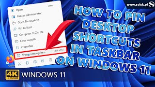 How to pin Desktop Shortcuts to the Taskbar in Windows 11.