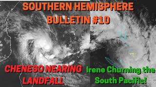 Cheneso Bearing Down on Madagascar, Irene Out in the South Pacific! Southern Hemisphere Bulletin #10