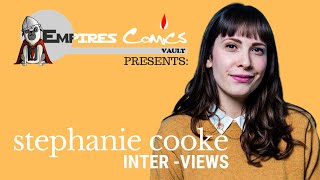 The Stephanie Cooke Interview - Presented by Empire's Comics Vault