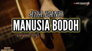 manusia bodoh   ada band  akustik karaoke