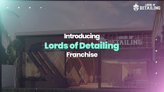 Lords of Detailing Introducing Car Detailing Franchise Business Opportunity in Automobile Industry