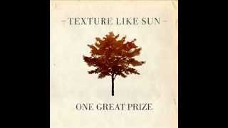 Texture Like Sun -  One Great Prize