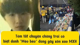 "Mèo béo" - chàng trai 21 tuổi và câu chuyện rúng động phía sau