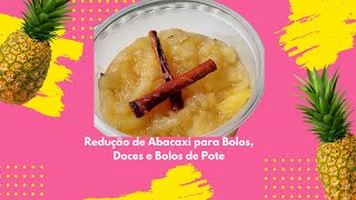 Redução de Abacaxi para Bolos, Doces e Bolos de Pote. Super Simples de Preparar!