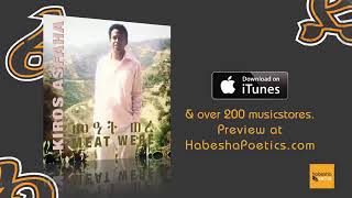 New eritrean music kiros asfaha bedal