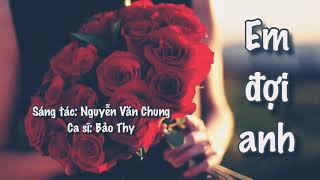 EM ĐỢI ANH lyrics | Audio | BẢO THY