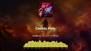 Cassidy Paris - Walking On Fire (448Hz)